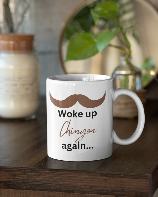 Woke Up Chingon - 11 oz Mug